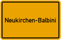 Wo liegt Neukirchen-Balbini?