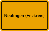 Ortsschild von Gemeinde Neulingen (Enzkreis) in Baden-Württemberg