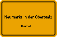 Karhof in 92318 Neumarkt in der Oberpfalz (Karhof)