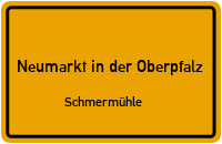 Schmermühle in Neumarkt in der OberpfalzSchmermühle