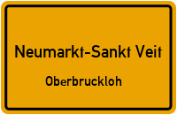 Oberbruckloh in Neumarkt-Sankt VeitOberbruckloh