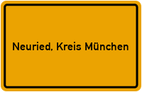 Ortsschild von Gemeinde Neuried, Kreis München in Bayern