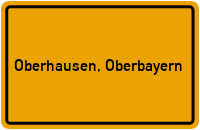 Ortsschild von Gemeinde Oberhausen, Oberbayern in Bayern