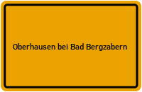 Ortsschild Oberhausen bei Bad Bergzabern