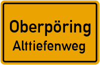 Straßenverzeichnis Oberpöring Alttiefenweg