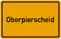 Ortsschild von Gemeinde Oberpierscheid in Rheinland-Pfalz