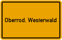 Ortsschild von Gemeinde Oberrod, Westerwald in Rheinland-Pfalz