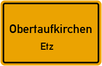 Etz in ObertaufkirchenEtz