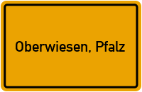 Ortsschild von Gemeinde Oberwiesen, Pfalz in Rheinland-Pfalz