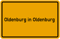 Ortsschild Oldenburg in Oldenburg