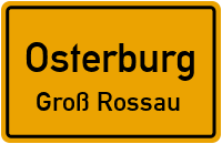 Rossauer Dorfstraße in OsterburgGroß Rossau