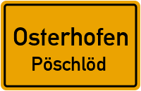 Pöschlöd in OsterhofenPöschlöd