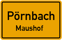 Straßenverzeichnis Pörnbach Maushof