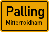 Straßen in Palling Mitterroidham