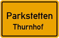 Thurnhof in 94365 Parkstetten (Thurnhof)