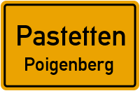 Poigenberger Straße in PastettenPoigenberg