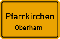Oberham in PfarrkirchenOberham
