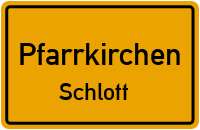 Schlott in 84347 Pfarrkirchen (Schlott)