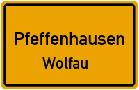Wolfau in PfeffenhausenWolfau