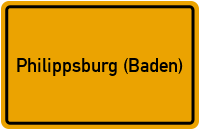Ortsschild von Stadt Philippsburg (Baden) in Baden-Württemberg