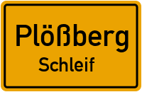 Schleif in PlößbergSchleif
