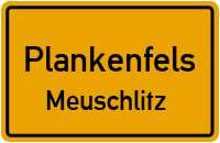 Meuschlitz in PlankenfelsMeuschlitz