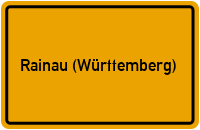 Ortsschild von Gemeinde Rainau (Württemberg) in Baden-Württemberg