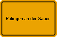 Ortsschild von Gemeinde Ralingen an der Sauer in Rheinland-Pfalz
