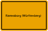 Ortsschild von Stadt Ravensburg (Württemberg) in Baden-Württemberg