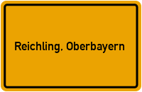Ortsschild von Gemeinde Reichling, Oberbayern in Bayern