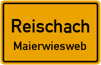 Straßenverzeichnis Reischach Maierwiesweb