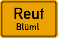Blüml in ReutBlüml