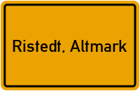 Ortsschild von Gemeinde Ristedt, Altmark in Sachsen-Anhalt