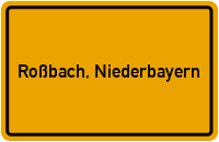 Ortsschild von Gemeinde Roßbach, Niederbayern in Bayern