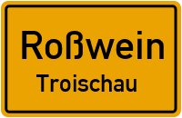 Troischau in RoßweinTroischau