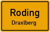 Draxlberg in RodingDraxlberg