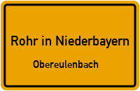 Straßen in Rohr in Niederbayern Obereulenbach