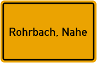 Ortsschild von Gemeinde Rohrbach, Nahe in Rheinland-Pfalz
