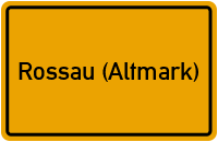 Ortsschild von Gemeinde Rossau (Altmark) in Sachsen-Anhalt