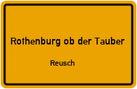 Reusch in 91541 Rothenburg ob der Tauber (Reusch)