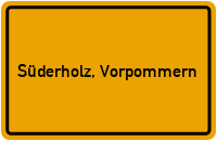 Ortsschild von Gemeinde Süderholz, Vorpommern in Mecklenburg-Vorpommern