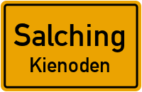 Kienoden in SalchingKienoden
