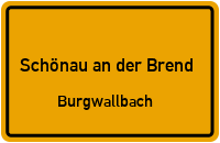 Straßen in Schönau an der Brend Burgwallbach
