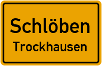 Trockhausen in SchlöbenTrockhausen