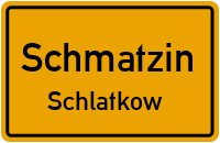 Schlatkow in SchmatzinSchlatkow