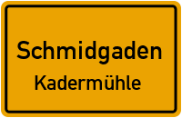 Straßenverzeichnis Schmidgaden Kadermühle