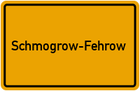 Ortsschild von Gemeinde Schmogrow-Fehrow in Brandenburg