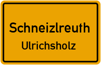 Ulrichsholz in SchneizlreuthUlrichsholz