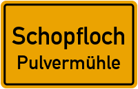 Pulvermühle in SchopflochPulvermühle