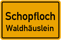 Waldhäuslein in SchopflochWaldhäuslein